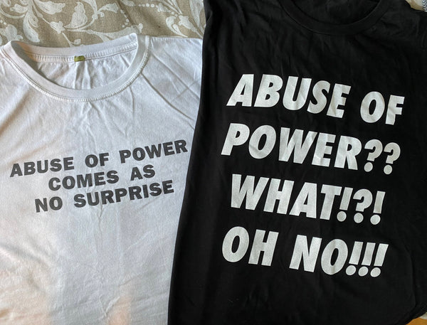 ABUSE OF POWER?? Shirt