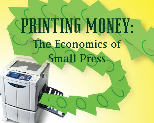 Printing Money: The Economics of Small Press