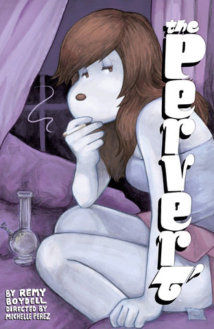 The Pervert by Angel Perez & Remy Boydell