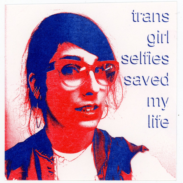 "Trans Girl Selfies Saved My Life" sticker set